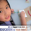 Be a Champion for Arts Education in Your Community